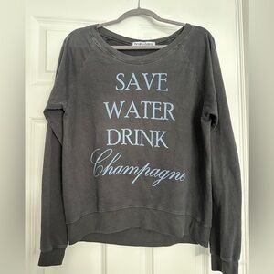 Brokedown Save Water Drink Champagne Sweatshirt